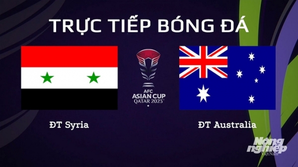 Trực tiếp Syria vs Úc giải Asian Cup 2023 trên VTV5 hôm nay 18/1