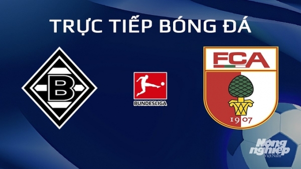 Trực tiếp Gladbach vs Augsburg giải Bundesliga trên On Sports News hôm nay 21/1