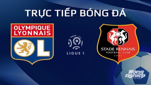 Trực tiếp Lyon vs Rennes giải Ligue 1 trên On Sports hôm nay 27/1/2024