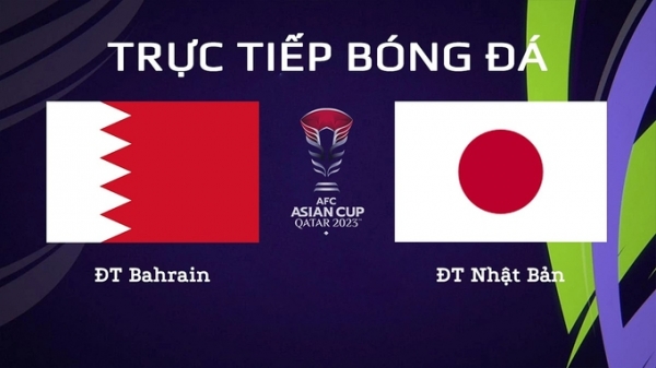 Trực tiếp Bahrain vs Nhật Bản giải Asian Cup 2023 trên VTV5 hôm nay 31/1