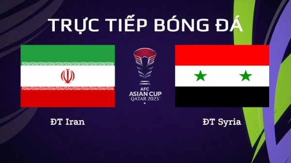 Trực tiếp Iran vs Syria giải Asian Cup 2023 trên VTV5 hôm nay 31/1/2024