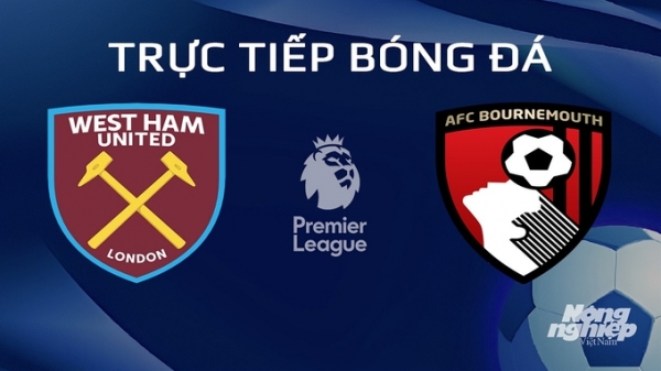 Trực tiếp West Ham vs Bournemouth giải Ngoại hạng Anh trên On Football hôm nay 2/2/2024