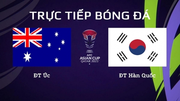 Trực tiếp Úc vs Hàn Quốc giải Asian Cup 2023 trên VTV5 hôm nay 2/2