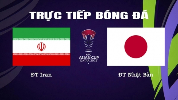 Trực tiếp Iran vs Nhật Bản giải Asian Cup 2023 trên VTV5 hôm nay 3/2