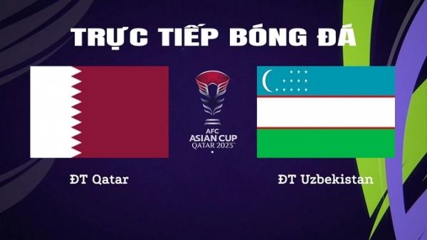Trực tiếp Qatar vs Uzbekistan giải Asian Cup 2023 trên VTV5 hôm nay 3/2