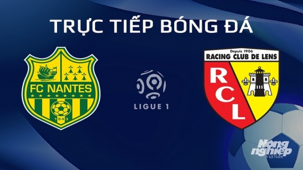Trực tiếp Nantes vs Lens giải Ligue 1 trên On Sports News hôm nay 4/2/2024