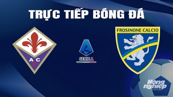 Trực tiếp Fiorentina vs Frosinone giải Serie A trên On Football hôm nay 11/2/2024