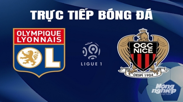 Trực tiếp Lyon vs Nice giải Ligue 1 trên On Sports hôm nay 17/2/2024