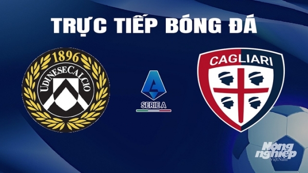 Trực tiếp Udinese Calcio vs Cagliari giải Serie A trên On Sports hôm nay 18/2/2024