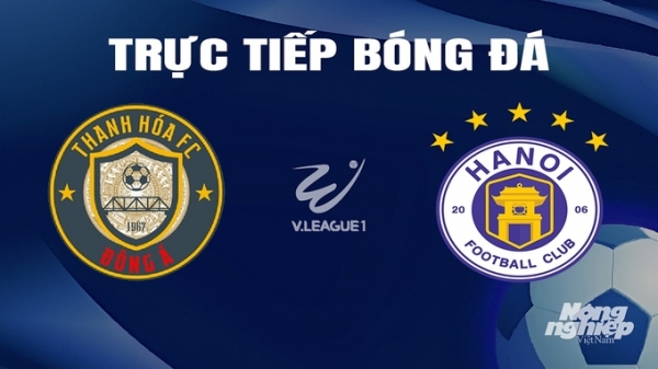 Trực tiếp Thanh Hóa vs Hà Nội giải V-League 2023/24 trên TV360 hôm nay 18/2/2024