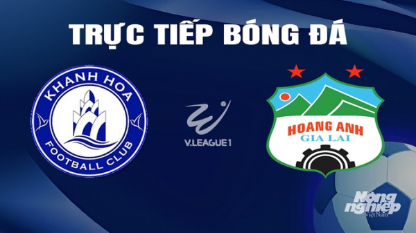 Trực tiếp Khánh Hòa vs HAGL giải V-League 2023/24 trên TV360 hôm nay 27/2/2024