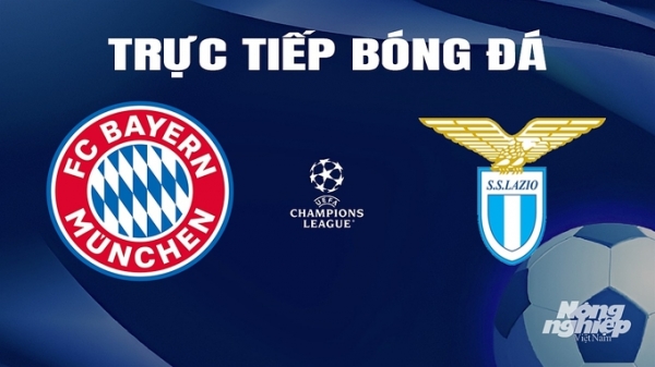 Trực tiếp Bayern Munich vs Lazio giải Cúp C1 Châu Âu trên FPTPlay hôm nay 6/3