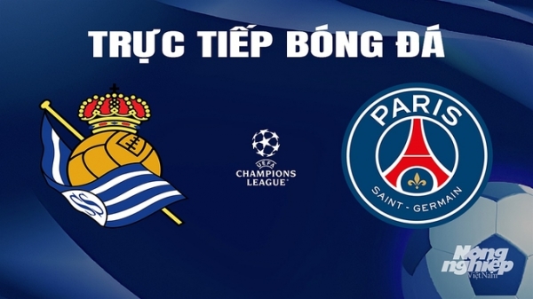 Trực tiếp Real Sociedad vs PSG giải Cúp C1 Châu Âu trên FPTPlay hôm nay 6/3