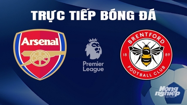 Trực tiếp Arsenal vs Brentford giải Ngoại hạng Anh trên On Football ngày 10/3/2024
