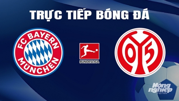 Trực tiếp Bayern Munich vs Mainz 05 giải Bundesliga trên On Sports News hôm nay 9/3