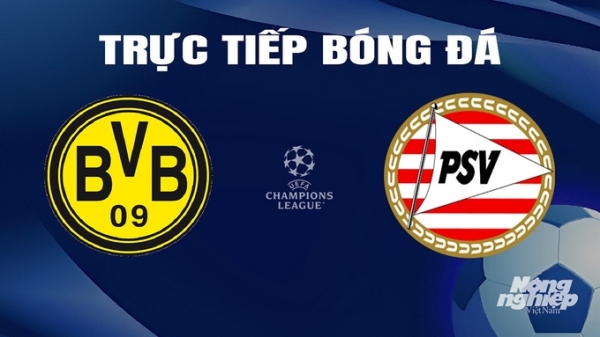 Trực tiếp Dortmund vs PSV giải Cúp C1 Châu Âu trên FPTPlay hôm nay 14/3