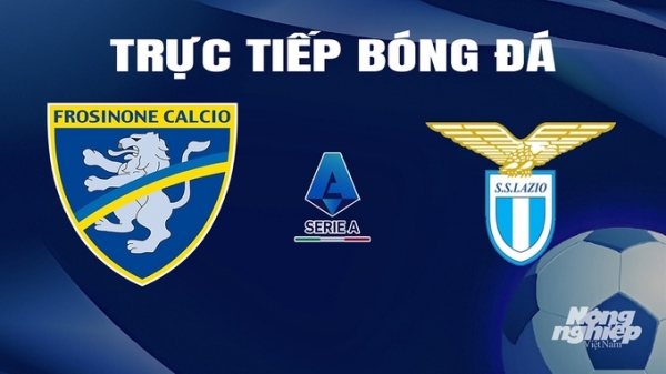 Trực tiếp Frosinone vs Lazio giải Serie A trên On Sports+ hôm nay 17/3/2024