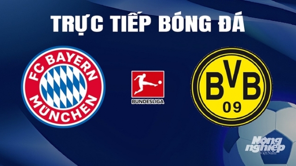 Trực tiếp Bayern Munich vs Dortmund giải Bundesliga trên On Sports News ngày 31/3