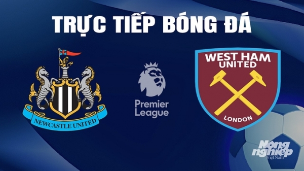 Trực tiếp Newcastle vs West Ham giải Ngoại hạng Anh trên On Football hôm nay 30/3/2024