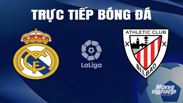Trực tiếp Real Madrid vs Athletic Bilbao giải La Liga trên SCTV ngày 1/4/2024