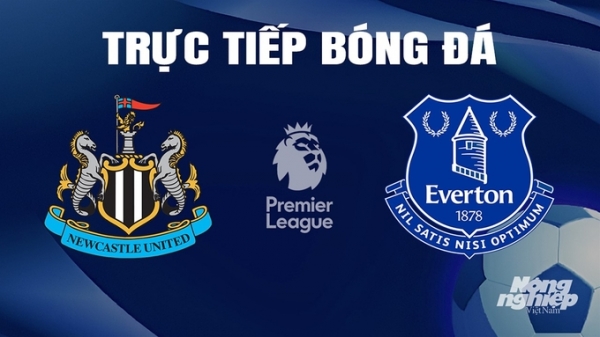 Trực tiếp Newcastle United vs Everton giải Ngoại hạng Anh trên On Sports ngày 3/4/2024