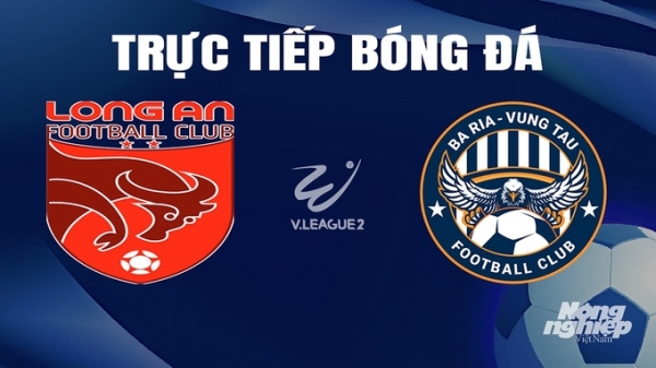 Trực tiếp Long An vs Vũng Tàu giải V-League 2 trên FPTPlay hôm nay 4/4