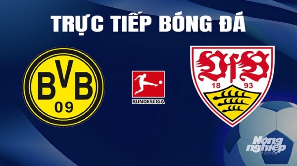 Trực tiếp Dortmund vs Stuttgart giải Bundesliga trên On Sports News hôm nay 6/4