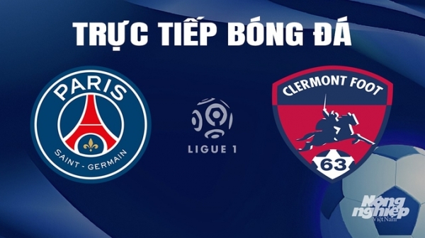 Trực tiếp PSG vs Clermont giải Ligue 1 trên On Sports News ngày 7/4/2024