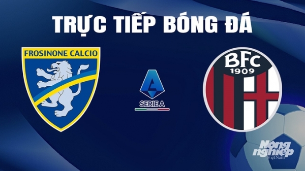 Trực tiếp Frosinone vs Bologna giải Serie A trên On Football hôm nay 7/4/2024