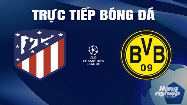 Trực tiếp Atletico Madrid vs Dortmund giải Cúp C1 Châu Âu trên FPTPlay ngày 11/4