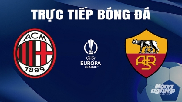 Trực tiếp AC Milan vs AS Roma giải Cúp C2 Châu Âu trên FPTPlay ngày 12/4