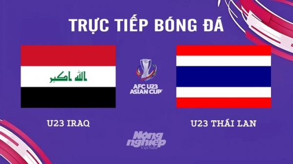 Trực tiếp Iraq vs Thái Lan giải U23 Châu Á 2024 trên VTV5 TNB ngày 16/4