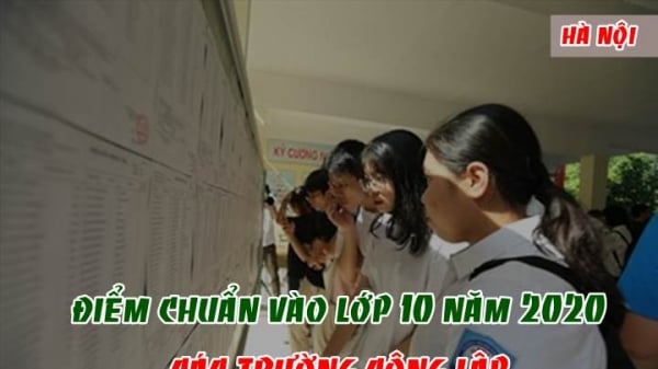 Danh sách điểm chuẩn vào lớp 10 năm 2020 tại Hà Nội