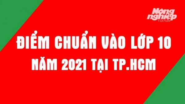 Điểm chuẩn vào lớp 10 năm 2021 tại TP HCM