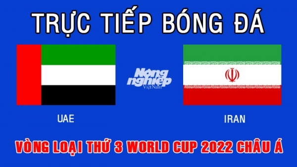 Trực tiếp UAE vs Iran tại Vòng loại thứ 3 World Cup 2022