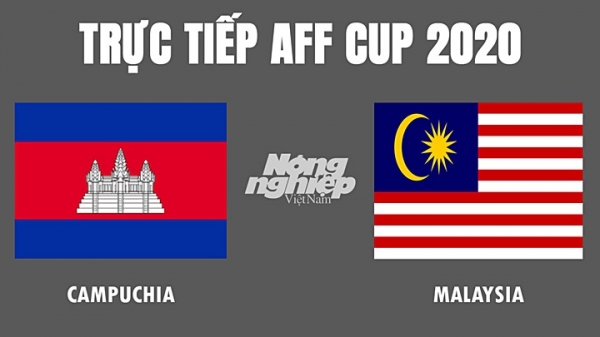 Trực tiếp bóng đá Campuchia vs Malaysia tại AFF Cup hôm nay 6/12