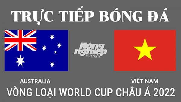 Trực tiếp Việt Nam vs Úc Vòng loại World Cup 2022 trên FPTPlay, VTV6 ngày 27/1