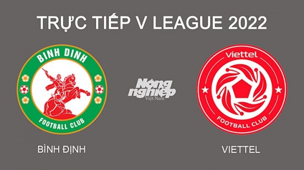 Trực tiếp Bình Định vs Viettel giải V-League 2022 trên On Sports News hôm nay 25/2