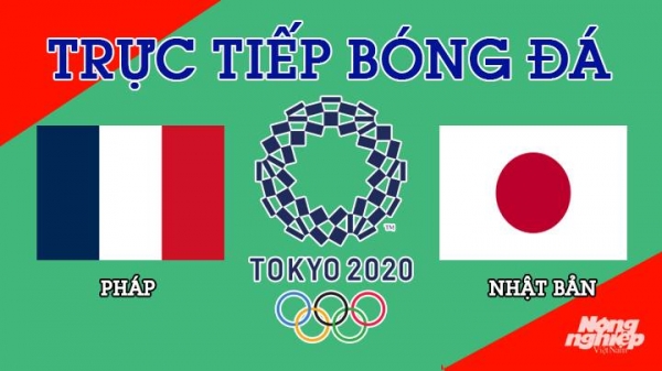 Trực tiếp Pháp vs Nhật Bản bóng đá nam Olympic 2020 ngày 28/7