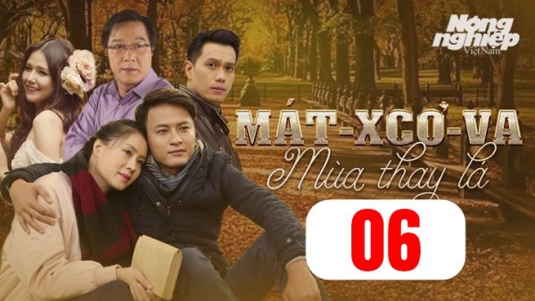 Matxcova mùa thay lá tập 6 trực tiếp VTV1 ngày 4/11