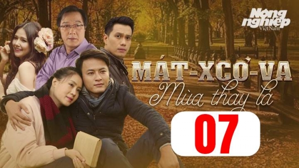 Matxcova mùa thay lá tập 7 (tập Cuối) trực tiếp VTV1 ngày 5/11