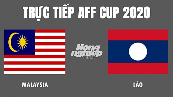 Trực tiếp bóng đá Malaysia vs Lào tại AFF Cup hôm nay 9/12