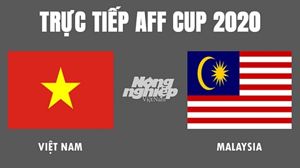 Trực tiếp bóng đá Việt Nam vs Malaysia tại AFF Cup hôm nay 12/12