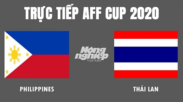 Trực tiếp bóng đá Philippines vs Thái Lan tại AFF Cup hôm nay 14/12