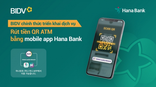 BIDV triển khai dịch vụ rút tiền QR cho khách hàng Hana Bank BIDV
