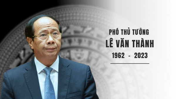 Dấu ấn sự nghiệp của cố Phó Thủ tướng Lê Văn Thành