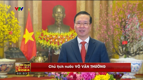 Chủ tịch nước Võ Văn Thưởng gửi thông điệp chúc Tết Giáp Thìn 2024