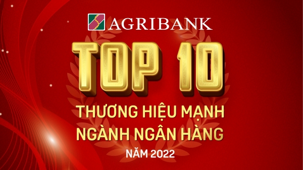 Agribank - TOP10 Thương hiệu mạnh ngành Ngân hàng Tài chính