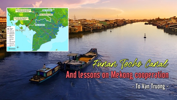 Funan Techo Cambodia Canal and lessons on Mekong cooperation