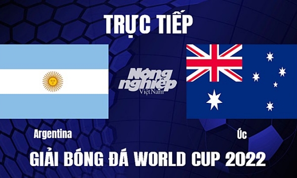 Trực tiếp Argentina vs Úc trên VTV3, VTV Cần Thơ ngày 4/12